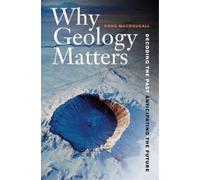 Doug Macdougall Why Geology Matters (Tascabile)
