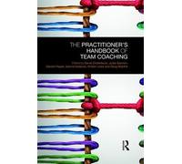Doug MacKie The Practitioner’s Handbook of Team Coaching (Copertina rigida)