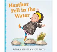 Doug MacLeod Craig Smith Heather Fell in the Water (Copertina rigida)