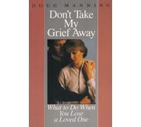 Doug Manning Don't Take My Grief Away (Tascabile)