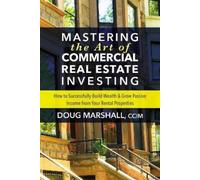 Doug Marshall CC Mastering the Art of Commercial Real Estate Investi (Tascabile)