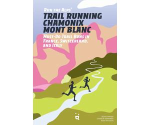 Doug Mayer Charlie Edwards Run the A Trail Running Chamonix-Mont Bl (Tascabile)