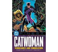 DC Finest: Catwoman: Vengeance and Vindication – DC Comics