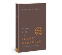 Doug Newton Fresh Eyes on Jesus Miracles (Tascabile) Fresh Eyes
