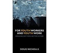 Doug Nicholls For Youth Workers and Youth Work (Copertina rigida)