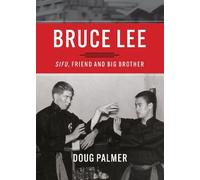 Doug Palmer Bruce Lee: Sifu, Friend and Big Brother (Tascabile)