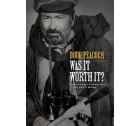 Doug Peacock Was It Worth It? (Copertina rigida)