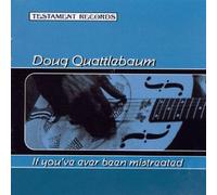 Doug Quattlebaum - If You've Ever Been Mistreated