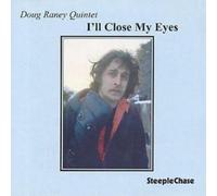 Doug Raney Quartet I'll Close My Eyes (CD) Album