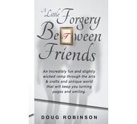 Doug Robinson A Little Forgery Between Friends (Tascabile)