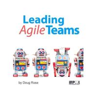 Doug Rose Rose, Doug Leading Agile Teams (Tascabile)