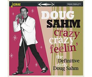 Doug Sahm - Crazy Crazy Feelin: The Definitive Early Doug Sahm