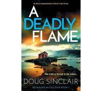 Doug Sinclair A Deadly Flame (Tascabile) DS Malkie McCulloch