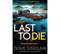Doug Sinclair Last to Die (Tascabile) DS Malkie McCulloch