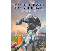 Doug Smooth Harrington From the End Zone to a Wheelchair (Tascabile)