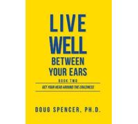 Doug Spencer Live Well Between Your Ears (Copertina rigida)