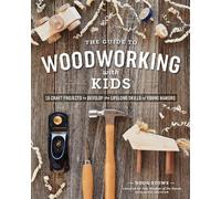 Doug Stowe The Guide to Woodworking with Kids (Tascabile)