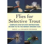 Doug Swisher Sharon Swisher Flies for Selective Trout (Copertina rigida)