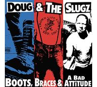 Doug & The Slugz - Boots, Braces & A Bad Attitude