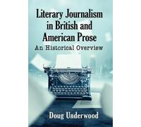 Doug Underwood Literary Journalism in British and American Prose (Tascabile)