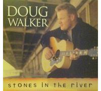 Doug Walker - Stones In The River (UK Import)