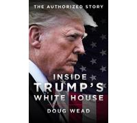 Doug Wead Inside Trump's White House (Copertina rigida)