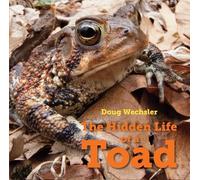 Doug Wechsler The Hidden Life of a Toad (Copertina rigida)