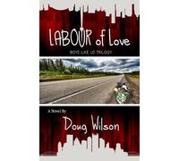 Doug Wilson Labour of Love (Tascabile) Boys Like Us Trilogy