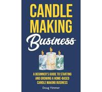 Doug Yimmer Candle Making Business (Tascabile)