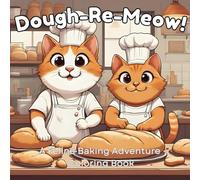 Dough-Re-Meow!: A Feline Baking Adventure Coloring Book