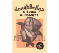 Doughbelly Price doughBelly's Wisdom & Insanity (Tascabile)
