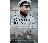 Dougie Martinda Gunther Prien and U-47: The Bull of Scapa Fl (Copertina rigida)