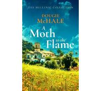 Dougie McHale A Moth to the Flame (Tascabile) Hellenic Collection