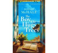 Dougie McHale The Boy Who Hugs Trees (Tascabile) Hellenic Collection