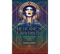 Douglas a Burton The Heroine's Labyrinth (Tascabile)