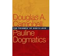 Douglas A. Campbell Douglas A. Campbell Pauline Dogmatics (Copertina rigida)
