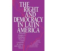 Douglas A. Chalmers The Right and Democracy in Latin America (Copertina rigida)