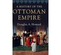 Douglas A. Howard A History of the Ottoman Empire (Copertina rigida)