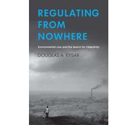 Douglas A. Kysar Regulating from Nowhere (Tascabile)