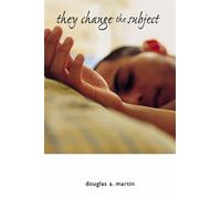 Douglas A. Martin They Change the Subject (Tascabile)