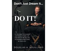 Douglas A Rouillard Don't Just Dream it... Do It (Tascabile)
