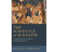 Douglas A. Sweeney The Substance of Our Faith (Tascabile)
