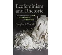 Douglas A. Vakoch Ecofeminism and Rhetoric (Copertina rigida)