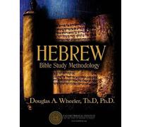 Douglas a Wheeler Ph D Hebrew Bible Study Methodology (Tascabile)
