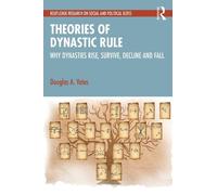Douglas A. Yates Theories of Dynastic Rule (Tascabile)