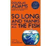Douglas Adams So Long, and Thanks for All the Fish (Tascabile)
