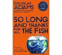 Douglas Adams So Long, and Thanks for All the Fish (Tascabile)