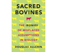 Douglas Allchin Sacred Bovines: The Ironies of Misplaced Assu (Copertina rigida)