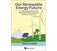 Douglas Arent Our Renewable Energy Future: The Remarkable Story Of H (Tascabile)