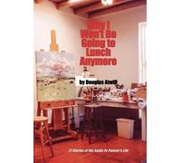 Douglas Atwill Why I Won't Be Going to Lunch Anymore (Copertina rigida)